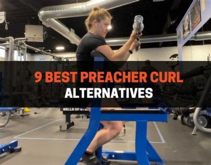9 Best Preacher Curl Alternatives (With Videos) To Grow Massive Biceps